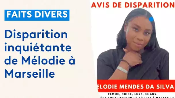 Disparition inquiétante de Mélodie à Marseille