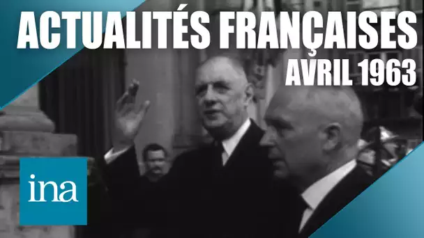 Les Actualités Françaises d'avril 1963 | Archive INA