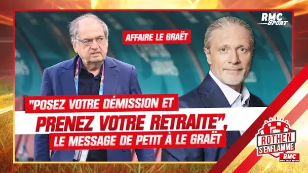 Affaire Le Graët : "Posez votre démission et prenez votre retraite", le message de Petit à Le Graët