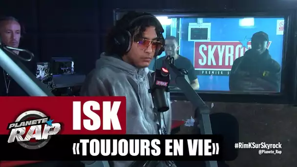 ISK "Toujours en vie" #PlanèteRap