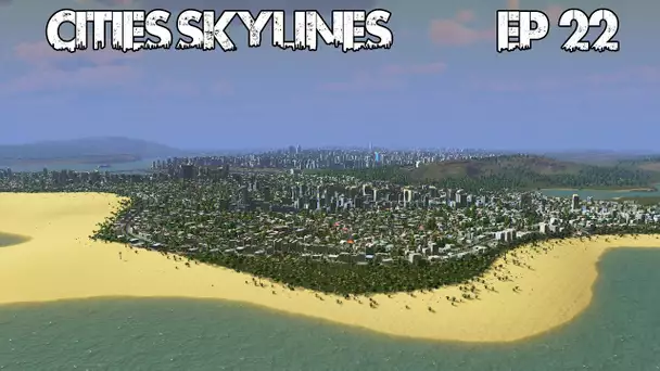 Cities Skylines - Ep 22 - Tsunami