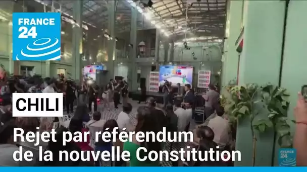 Les Chiliens rejettent pour la deuxième fois une nouvelle Constitution • FRANCE 24