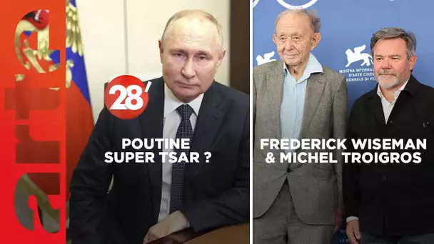 Frederick Wiseman et Michel Troisgros / Poutine, tsar plus puissant que jamais ? - 28 Minutes - ARTE