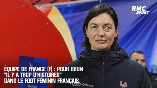 Équipe de France (F) : Pour Brun "Il y a trop d'histoires" dans le foot féminin français