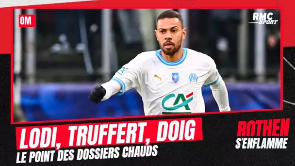 Mercato - OM: Lodi, Truffert, Doig, le point sur les dossiers