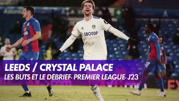 Les buts et le débrief de Leeds / Crystal Palace