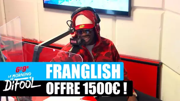 Franglish offre 1500€ à un auditeur ! #MorningDeDifool