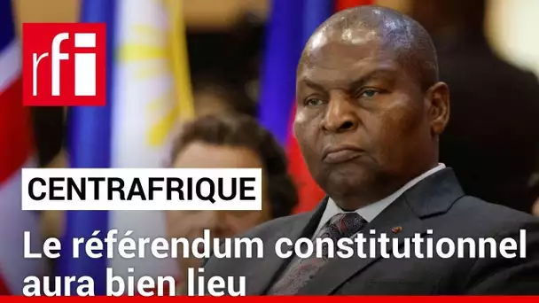 Centrafrique : le président Touadéra a annoncé un référendum constitutionnel • RFI