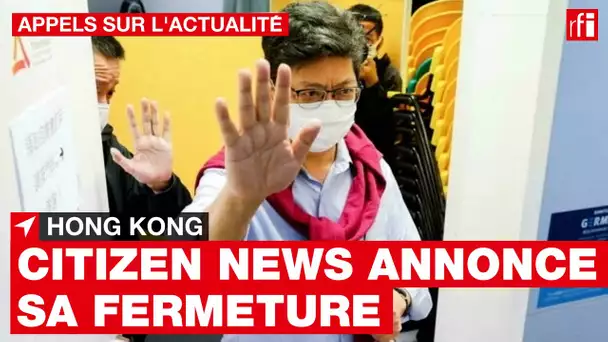 Hong Kong : l'un des derniers médias indépendants annonce sa fermeture • RFI