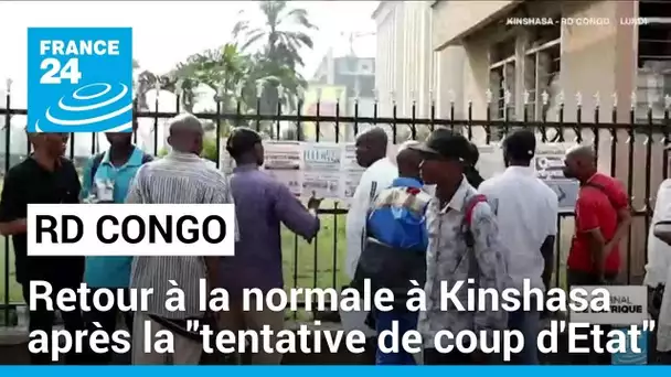 "Tentative de coup d'Etat" en RD Congo : retour à la normale à Kinshasa • FRANCE 24