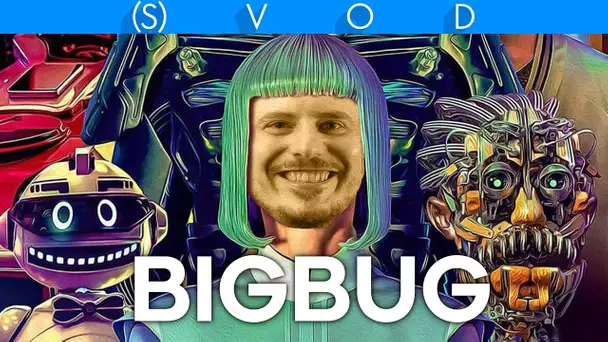 Vlog n°711 - BigBug (Netflix)
