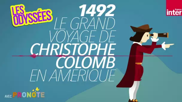 Le grand voyage de Christophe Colomb : 1492, la découverte de l’Amérique ep.2 - Les Odyssées