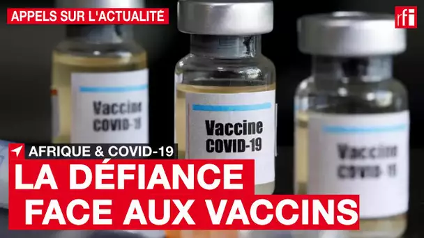 Afrique : défiance à l'égard des vaccins anti-Covid19