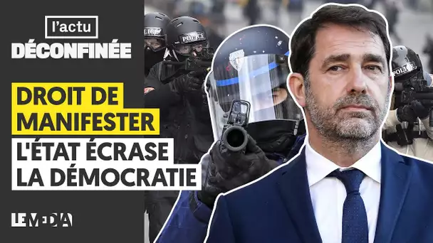 DROIT DE MANIFESTER : L'ÉTAT ÉCRASE LA DÉMOCRATIE