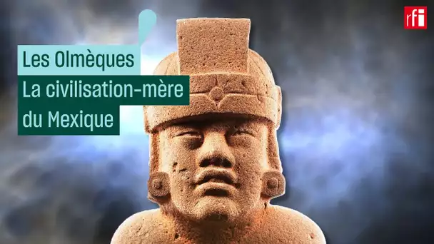 Les Olmèques : la civilisation-mère du Mexique #CulturePrime