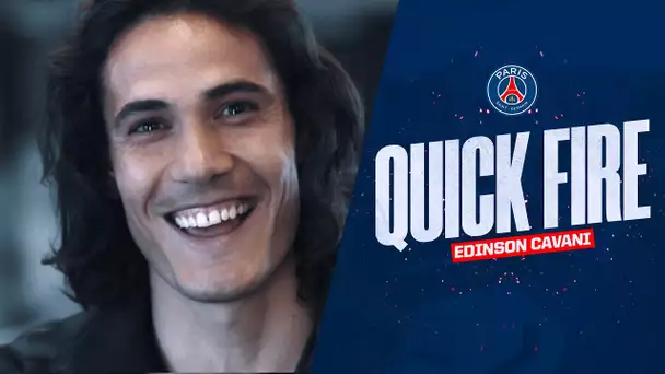 QUICK FIRE 🏃‍♂️🔥avec Edinson Cavani