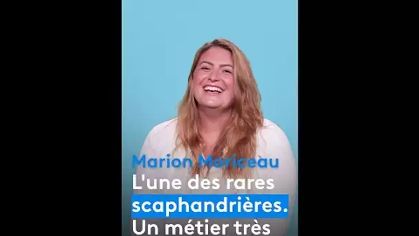 Scaphandrière, le métier risqué que Marion a choisi