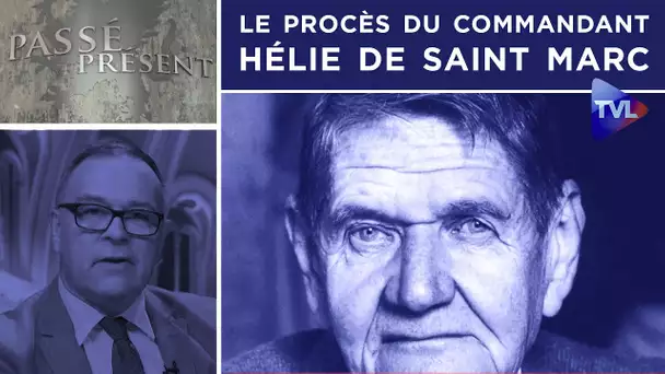 Le procès du commandant Hélie de Saint Marc - Passé-Présent n°309 - TVL