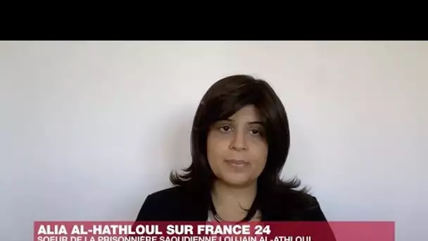 "Je suis très inquiète pour ma sœur Loujain al-Hathloul, féministe emprisonnée en Arabie saoudite"