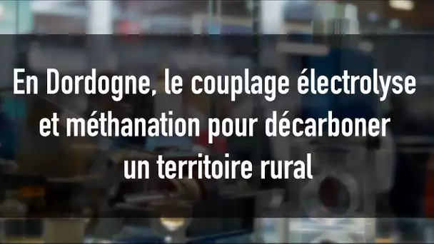 « En Dordogne, rassembler assez d’usages pour construire un écosystème hydrogène, c’est un défi »