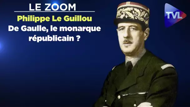 Le Zoom avec Philippe Le Guillou : De Gaulle, le monarque républicain ?