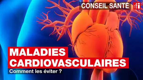 Maladies cardiovasculaires : comment les éviter ?