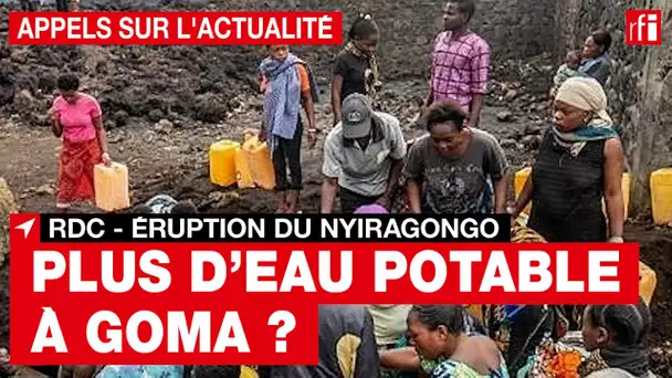 RDC - Éruption du Nyiragongo :  plus d'eau potable à Goma ?