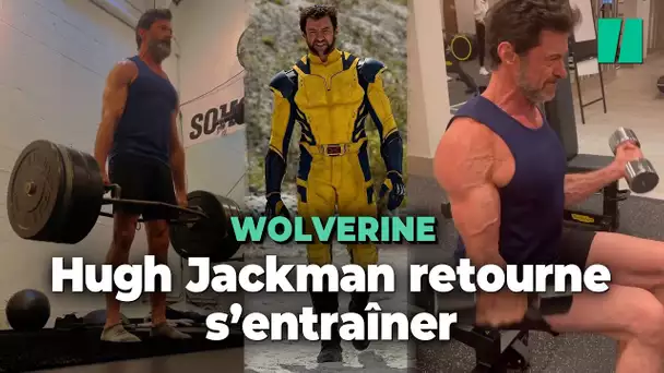 Hugh Jackman s'entraîne dur pour redevenir Wolverine dans "Deadpool 3"