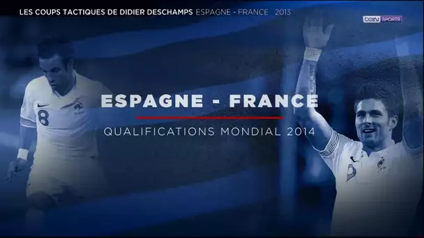 beIN BLEUS - Les coups tactiques de Deschamps : France-Espagne, 2013