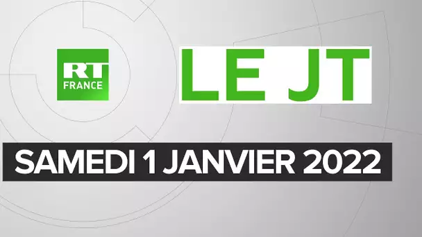 Le JT de RT France - Samedi 1er janvier 2021