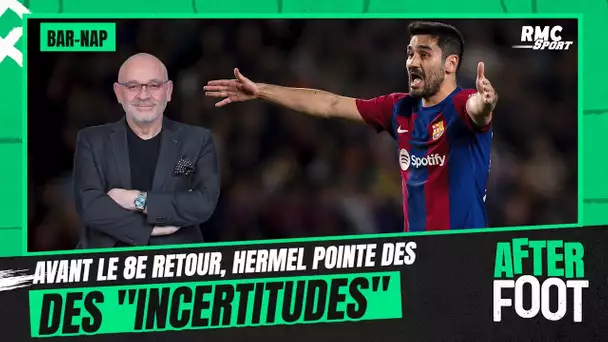 Barça - Naples : Hermel pointe des "incertitudes" au Barça (AFter Foot)