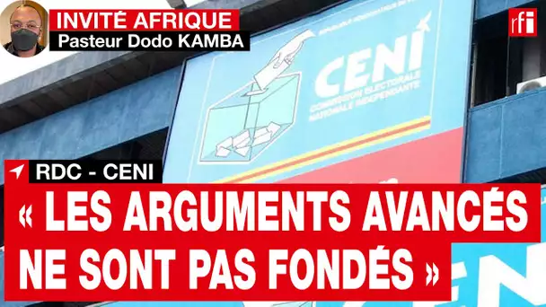 RDC-désignation du président de la CENI  : «Les arguments qu'ils avancent ne sont pas fondés» • RFI