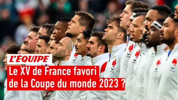Le XV de France est-il le favori de la Coupe du monde 2023 ?