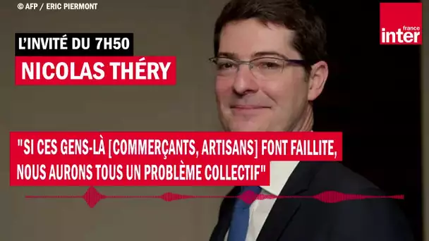 Nicolas Théry : "Si les commerçants, artisans font faillite, nous aurons tous un problème collectif"
