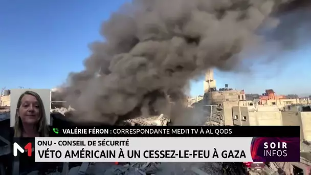 ONU - Conseil de sécurité : Véto américain à un cessez-le-feu à Gaza