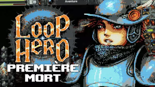 Loop Hero #2 : Première mort
