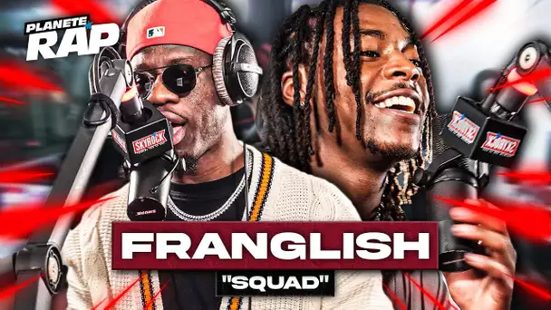 Franglish - Squad (avec les backs de Koba LaD 😂) #PlanèteRap