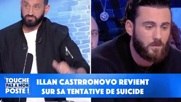 Illan Castrronovo revient sur sa tentative de suicide