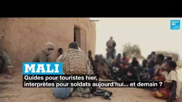 Mali : guides pour touristes hier, interprètes pour soldats aujourd'hui... et demain ? • FRANCE 24