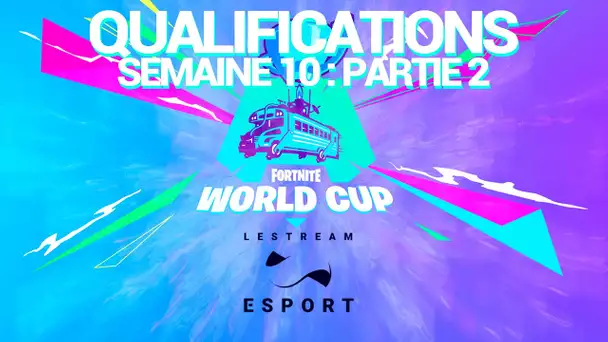 10ème semaine des Qualifications en Duo : Partie 2 - FORTNITE WORLD CUP