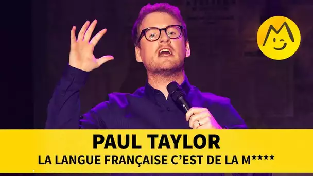 Paul Taylor - La langue française c&#039;est de la m****