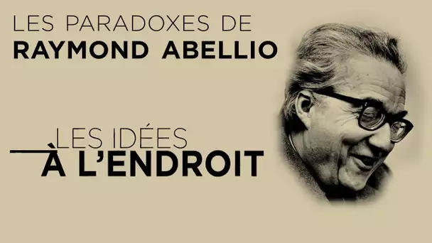 Les paradoxes de Raymond Abellio - Les idées à l'endroit - TVL