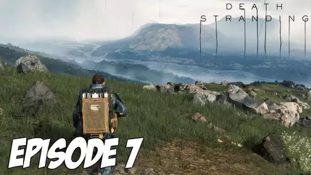 DEATH STRANDING : J'suis dans le pétrole 💀 | Episode 7