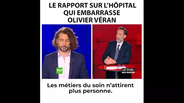 Le Duel des Editos - Le rapport sur l'hôpital qui embarrasse Olivier Véran