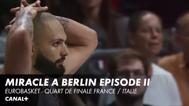 Miracle à Berlin épisode II - Eurobasket France / Italie