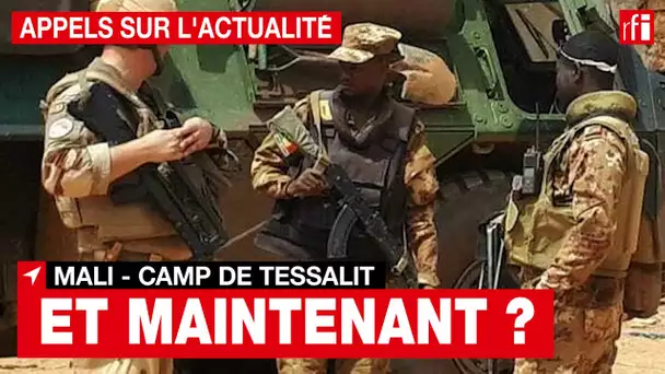 Mali : retrait de Barkhane au camp de Tessalit, place aux Forces armées maliennes • RFI