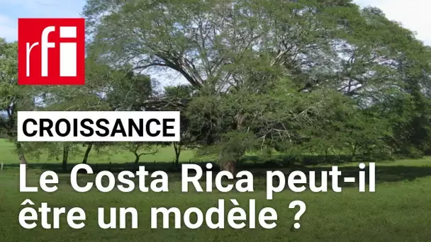 Écologie et croissance : le Costa Rica peut-il inspirer ? • RFI