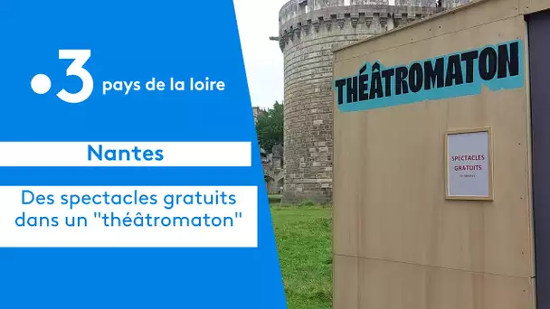 Nantes : des spectacles gratuits dans un "théâtromaton"