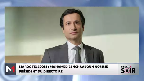 Le Conseil de Surveillance nomme Mohamed Benchâaboun à la tête de Maroc Telecom