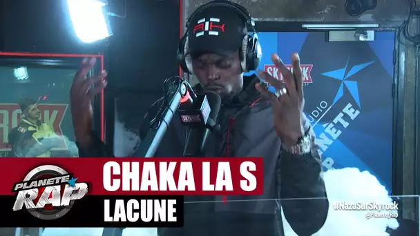 Chaka La S "Lacune" #PlanèteRap